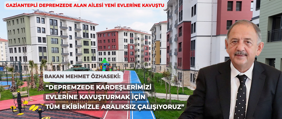 Gaziantep'te Yapılan Afet Konutları Hak Sahiplerine Teslim Ediliyor