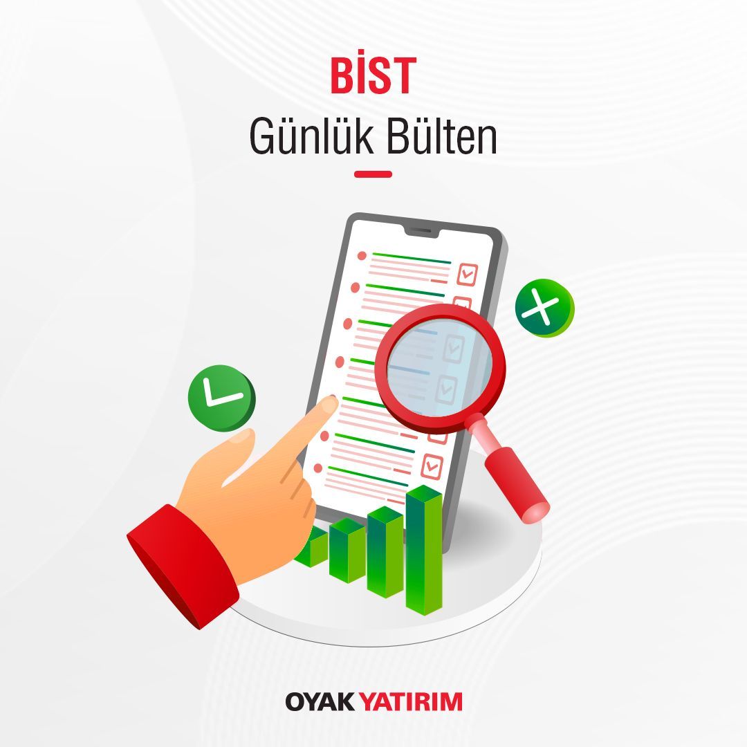 Oyak Yatırım'dan BIST'e Dair Beklentiler ve Önemli Ekonomik Kararlar