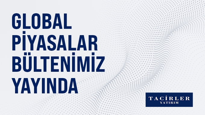 Küresel Piyasalar Güne Alıcılı Başladı
