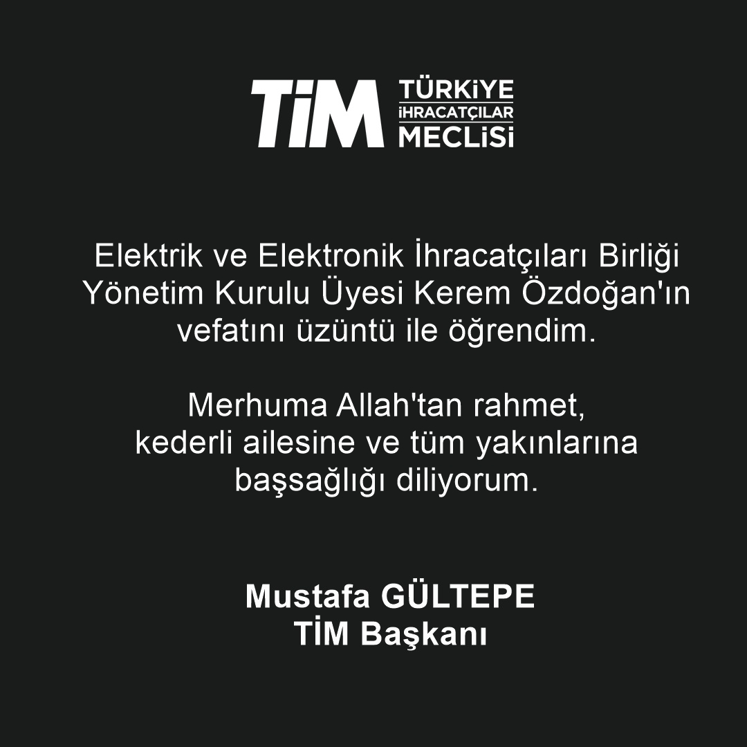 Elektrik ve Elektronik İhracatçıları Birliği Yönetim Kurulu Üyesi Kerem Özdoğan Vefat Etti