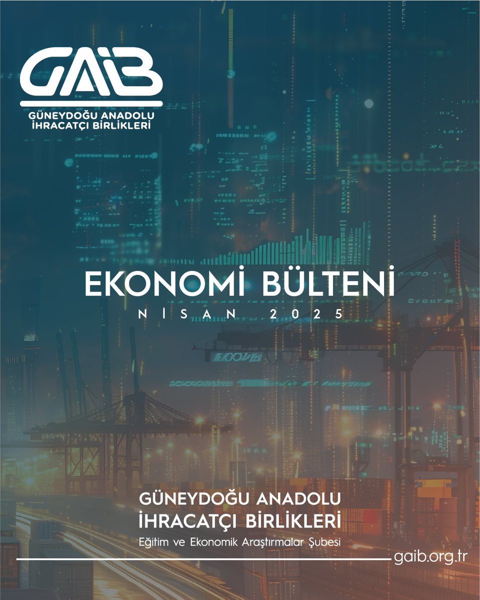GAİB'den Nisan Ayı Ekonomi Bülteni Yayınlandı
