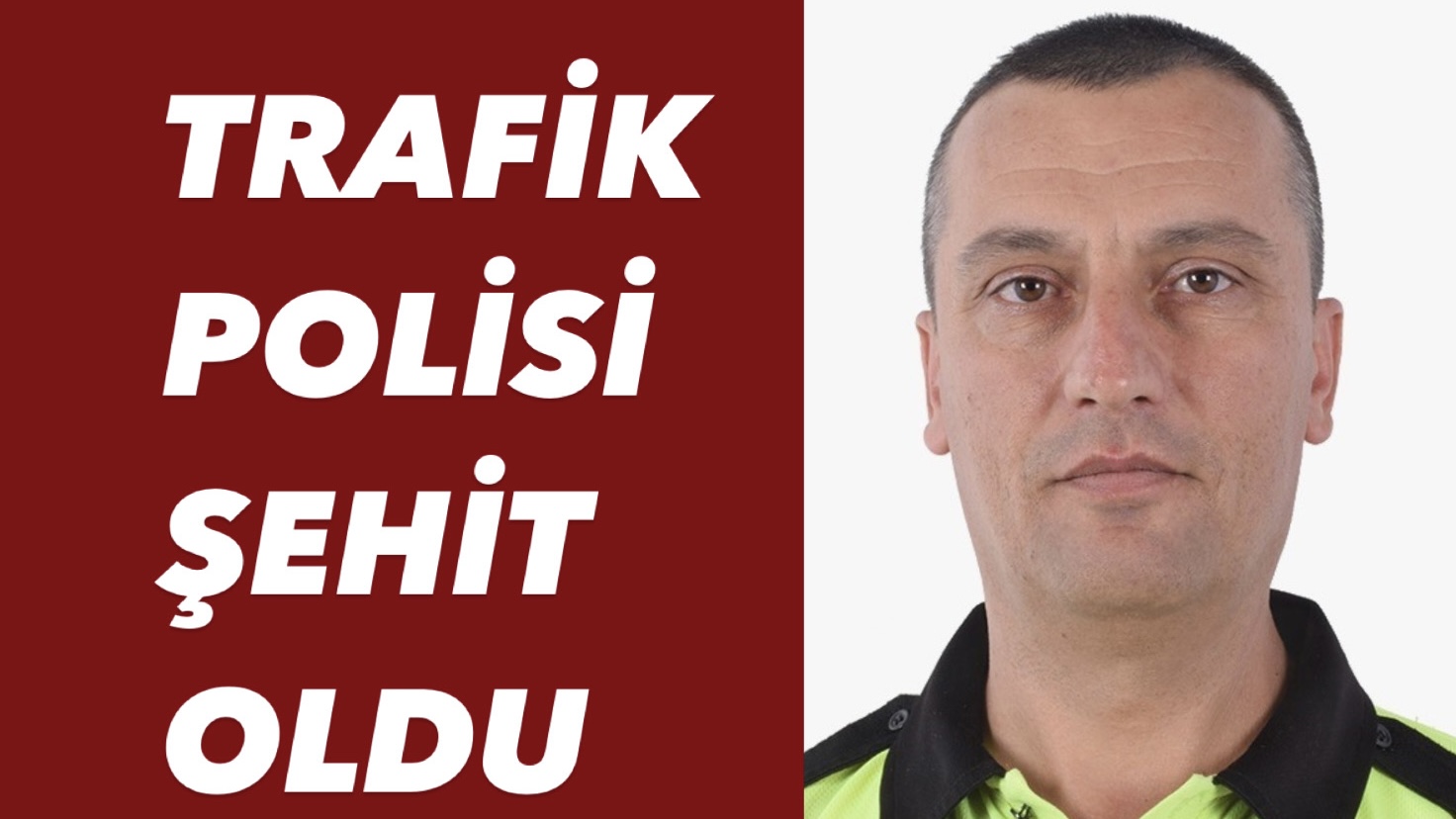 Trafik polisi şehit oldu